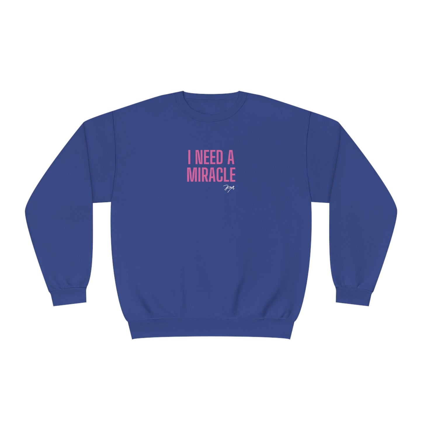 I Need A Miracle" Crewneck Sweatshirt